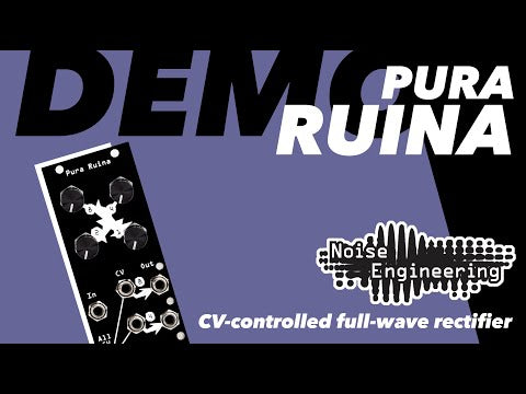 Load and play video in Gallery viewer, Pura Ruina by Noise Engineering is a three-stage CV-controlled fully-hyphenated full-wave rectifier/distortion designed for audio. Simple waveforms can be manipulated into completely new and exciting tones, and already-complex sounds can be shredded into sonic oblivion. Add some CV and you’ll never want to let PR out of your rack
